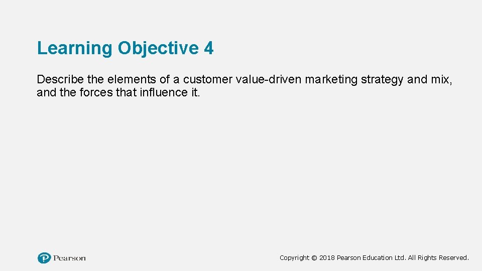 Learning Objective 4 Describe the elements of a customer value-driven marketing strategy and mix,