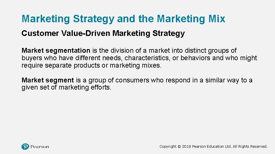 Marketing Strategy and the Marketing Mix Customer Value-Driven Marketing Strategy Market segmentation is the