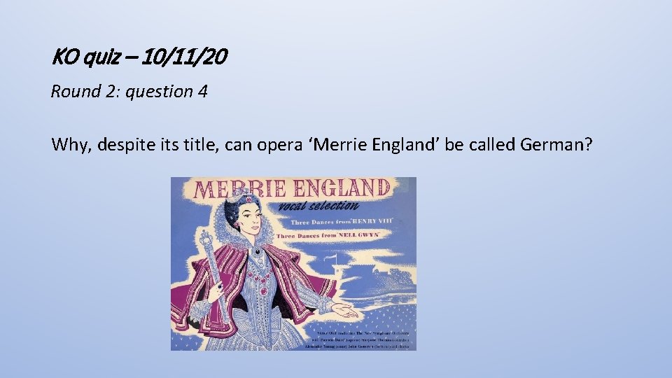 KO quiz – 10/11/20 Round 2: question 4 Why, despite its title, can opera
