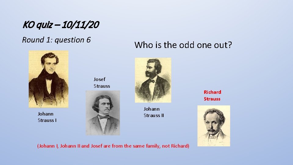 KO quiz – 10/11/20 Round 1: question 6 Who is the odd one out?