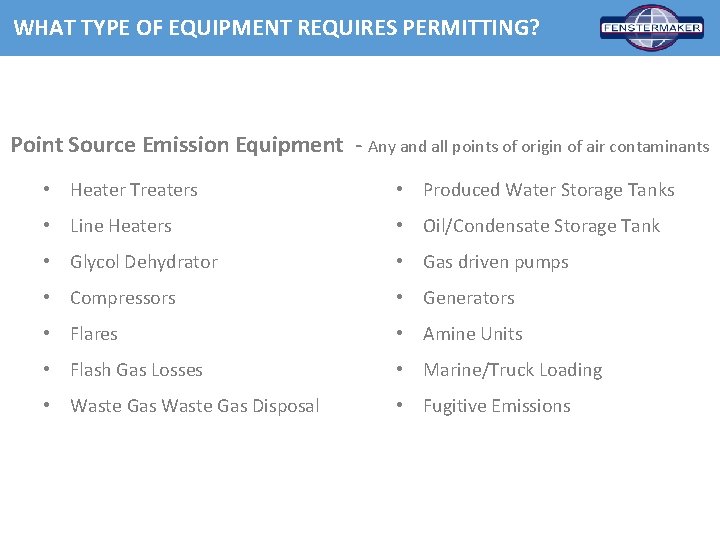 WHAT TYPE OF EQUIPMENT REQUIRES PERMITTING? Point Source Emission Equipment - Any and all