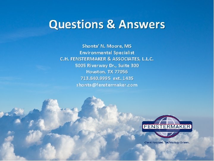 Questions & Answers Shonta’ N. Moore, MS Environmental Specialist C. H. FENSTERMAKER & ASSOCIATES,