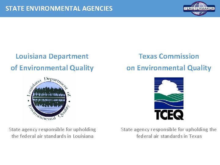 STATE ENVIRONMENTAL AGENCIES Louisiana Department of Environmental Quality Texas Commission on Environmental Quality State