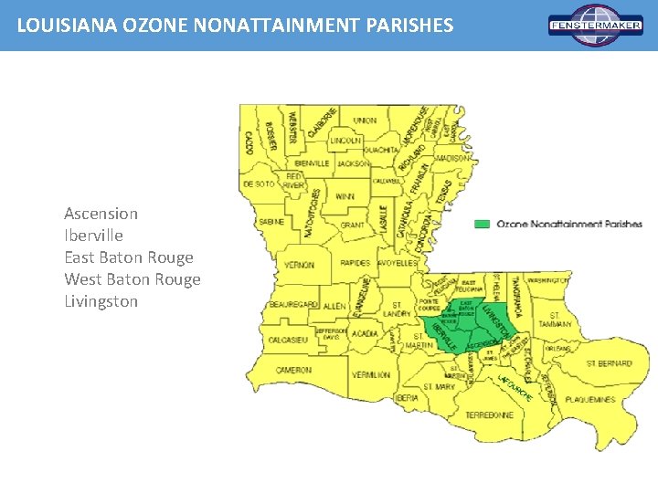 LOUISIANA OZONE NONATTAINMENT PARISHES Ascension Iberville East Baton Rouge West Baton Rouge Livingston 