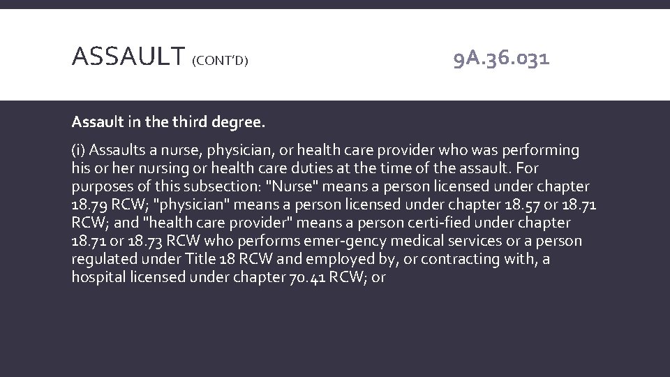 ASSAULT (CONT’D) 9 A. 36. 031 Assault in the third degree. (i) Assaults a