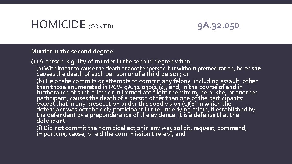 HOMICIDE (CONT’D) 9 A. 32. 050 Murder in the second degree. (1) A person