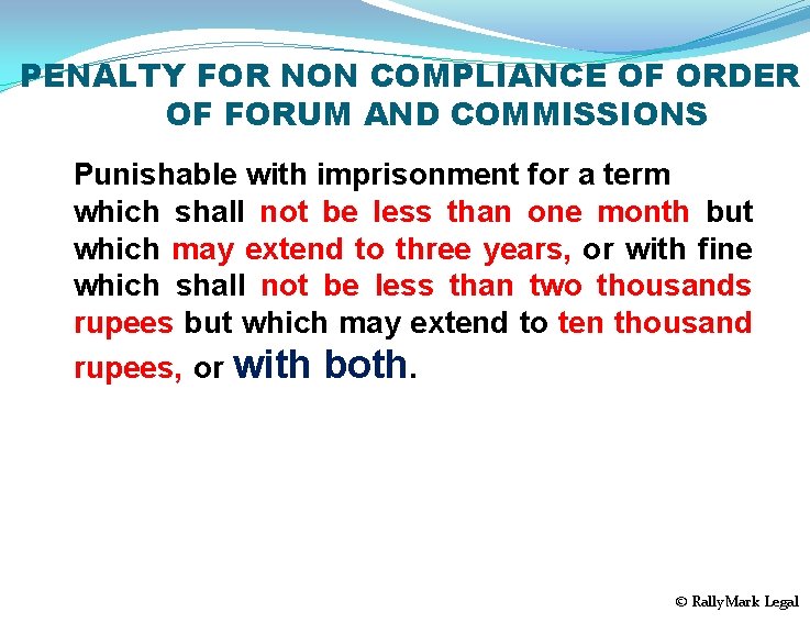 PENALTY FOR NON COMPLIANCE OF ORDER OF FORUM AND COMMISSIONS Punishable with imprisonment for