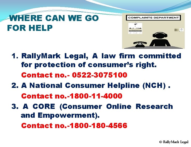 WHERE CAN WE GO FOR HELP 1. Rally. Mark Legal, A law firm committed