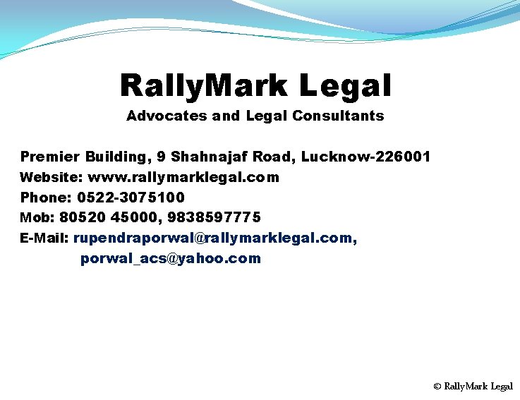 Rally. Mark Legal Advocates and Legal Consultants Premier Building, 9 Shahnajaf Road, Lucknow-226001 Website: