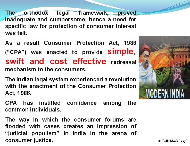 The orthodox legal framework, proved inadequate and cumbersome, hence a need for specific law