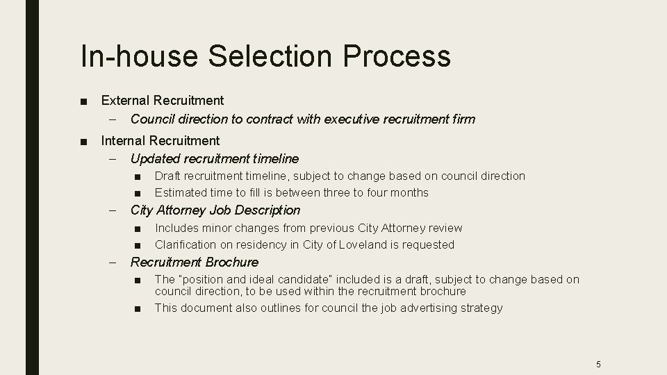 In-house Selection Process ■ External Recruitment – Council direction to contract with executive recruitment