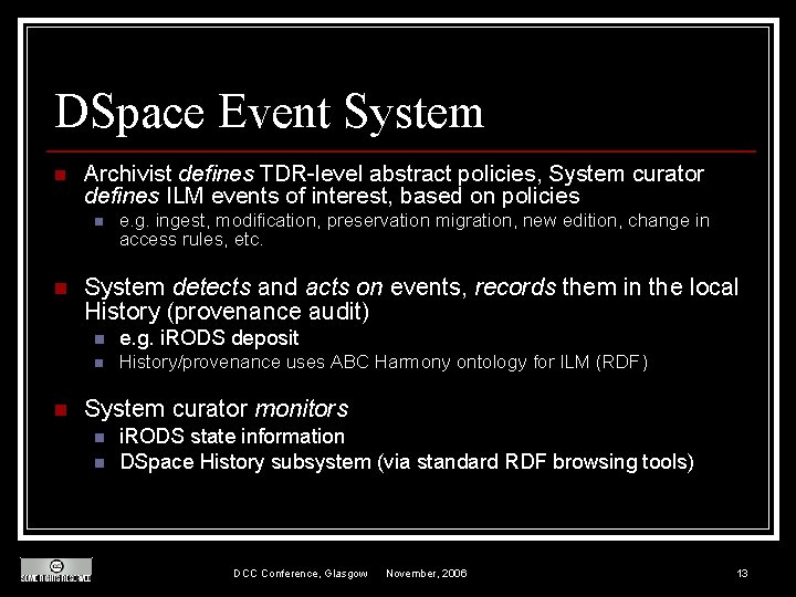 DSpace Event System n Archivist defines TDR-level abstract policies, System curator defines ILM events