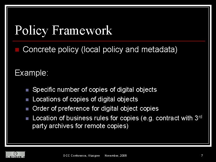 Policy Framework n Concrete policy (local policy and metadata) Example: n n Specific number