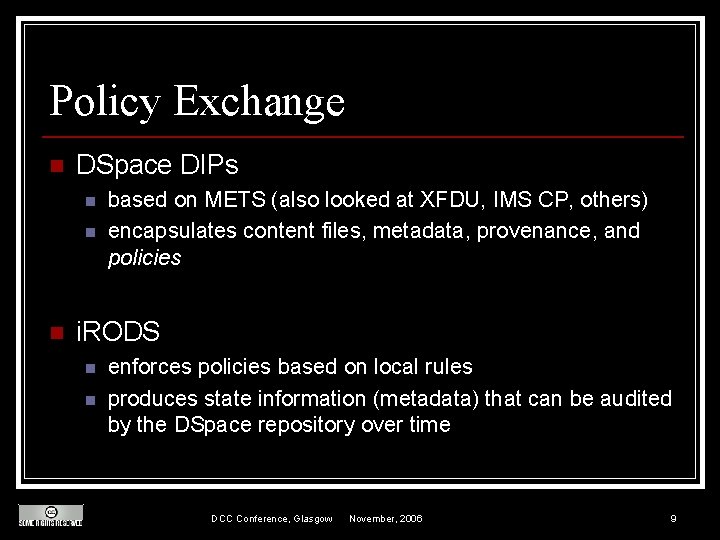 Policy Exchange n DSpace DIPs n n n based on METS (also looked at