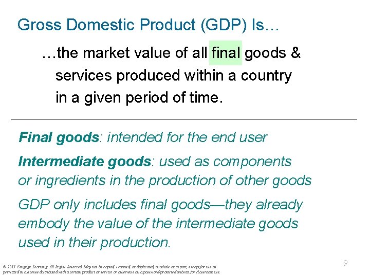 Gross Domestic Product (GDP) Is… …the market value of all final goods & services