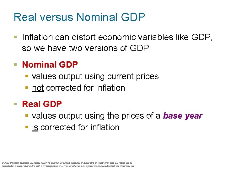 Real versus Nominal GDP § Inflation can distort economic variables like GDP, so we