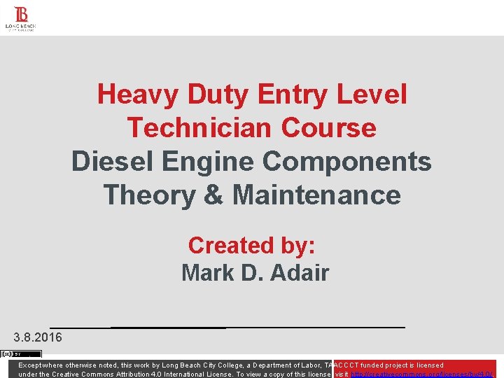 Heavy Duty Entry Level Technician Course Diesel Engine Components Theory & Maintenance Created by: