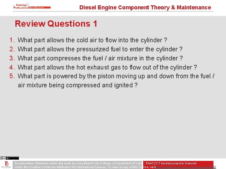 Diesel Engine Component Theory & Maintenance Review Questions 1 1. 2. 3. 4. 5.