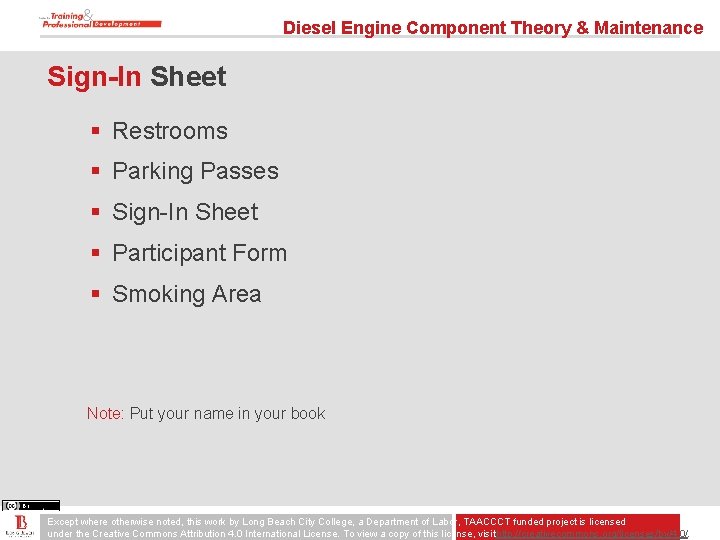 Diesel Engine Component Theory & Maintenance Sign-In Sheet § Restrooms § Parking Passes §
