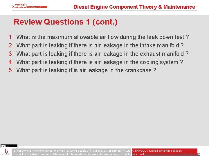 Diesel Engine Component Theory & Maintenance Review Questions 1 (cont. ) 1. 2. 3.