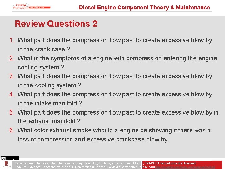 Diesel Engine Component Theory & Maintenance Review Questions 2 1. What part does the