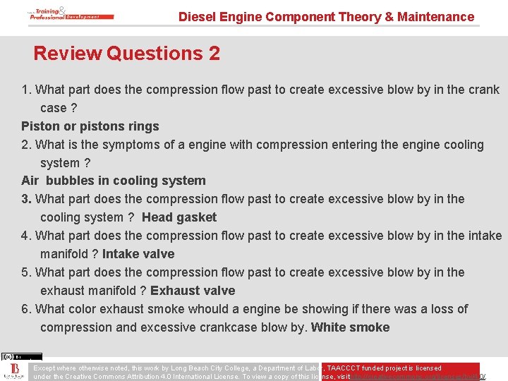 Diesel Engine Component Theory & Maintenance Review Questions 2 1. What part does the