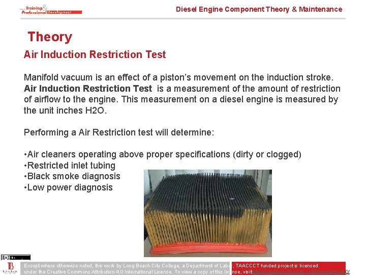 Diesel Engine Component Theory & Maintenance Theory Air Induction Restriction Test Manifold vacuum is