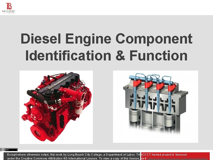Diesel Engine Component Identification & Function Except where otherwise noted, this work by Long