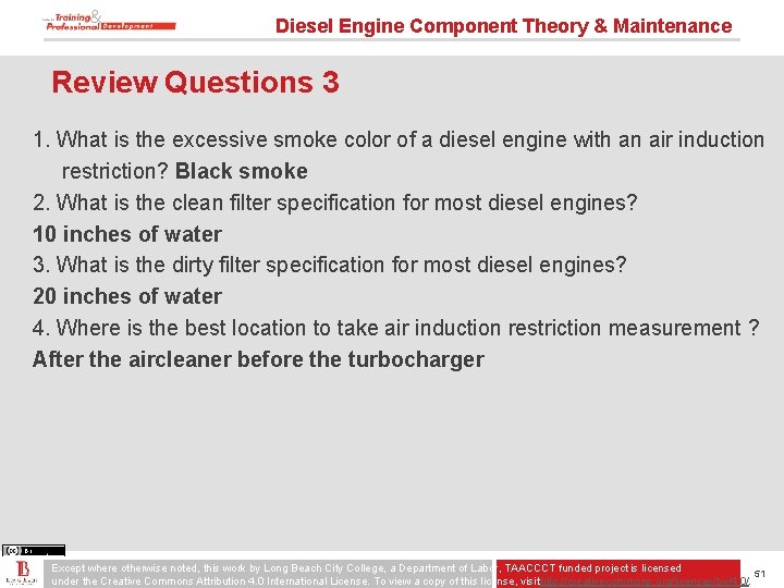 Diesel Engine Component Theory & Maintenance Review Questions 3 1. What is the excessive