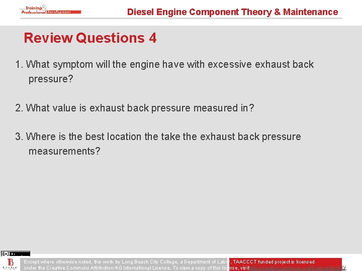 Diesel Engine Component Theory & Maintenance Review Questions 4 1. What symptom will the