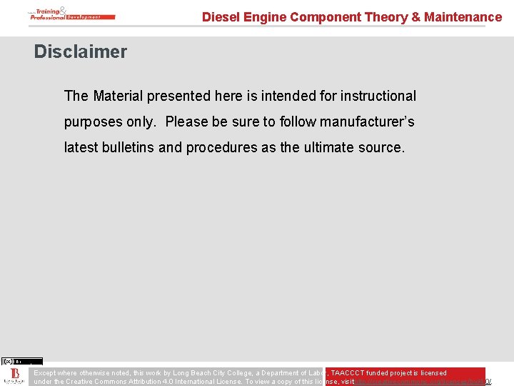 Diesel Engine Component Theory & Maintenance Disclaimer The Material presented here is intended for