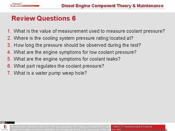 Diesel Engine Component Theory & Maintenance Review Questions 6 1. 2. 3. 4. 5.
