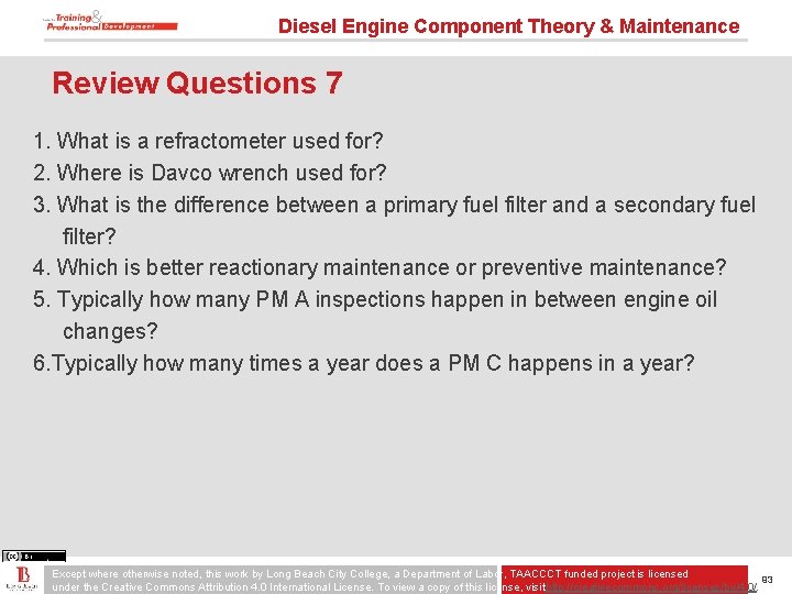 Diesel Engine Component Theory & Maintenance Review Questions 7 1. What is a refractometer