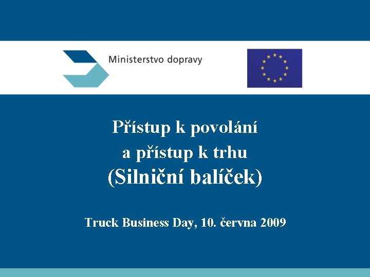 Přístup k povolání a přístup k trhu (Silniční balíček) Truck Business Day, 10. června