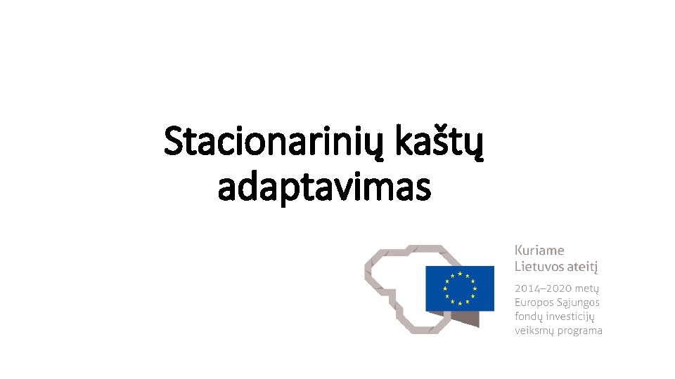 Stacionarinių kaštų adaptavimas 