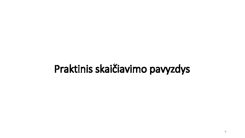 Praktinis skaičiavimo pavyzdys 9 