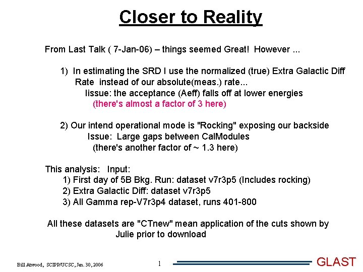 Closer to Reality From Last Talk ( 7 -Jan-06) – things seemed Great! However.