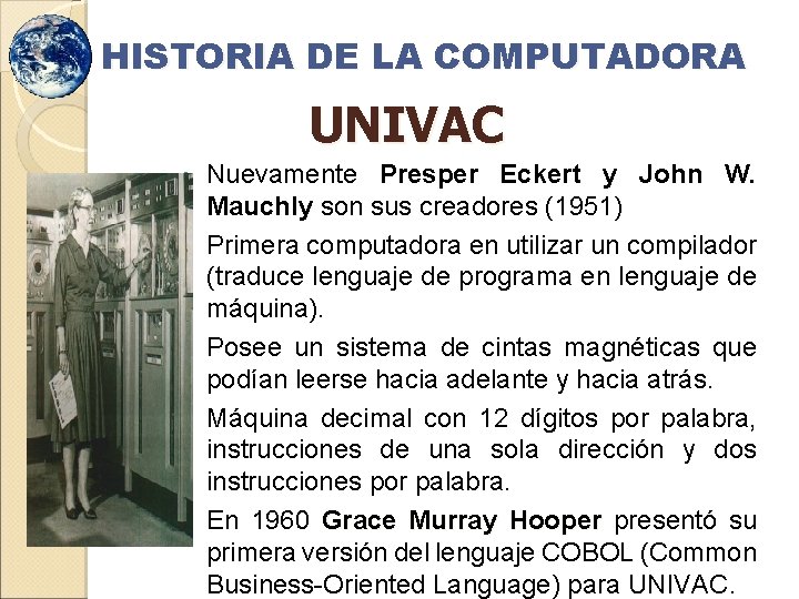HISTORIA DE LA COMPUTADORA UNIVAC • • • Nuevamente Presper Eckert y John W.