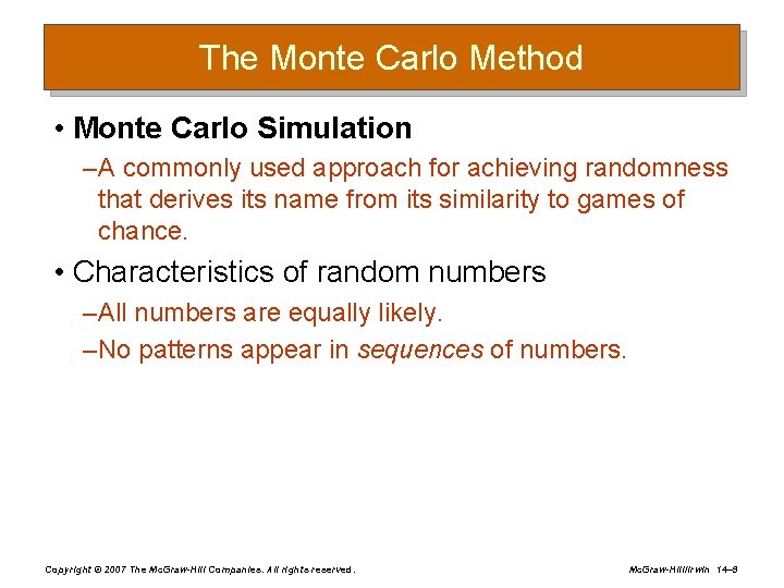 The Monte Carlo Method • Monte Carlo Simulation – A commonly used approach for