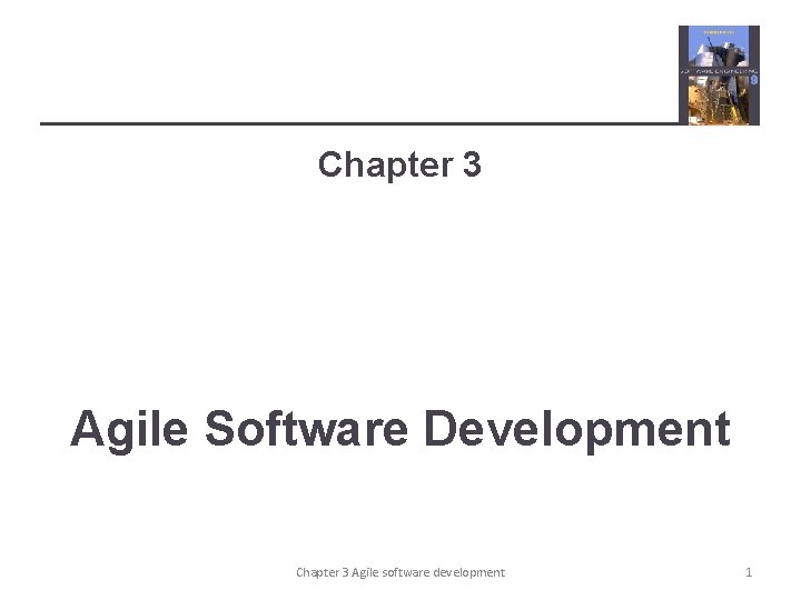 Chapter 3 Agile Software Development Chapter 3 Agile software development 1 