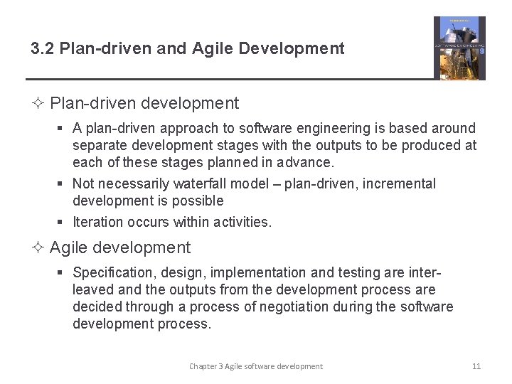 3. 2 Plan-driven and Agile Development ² Plan-driven development § A plan-driven approach to