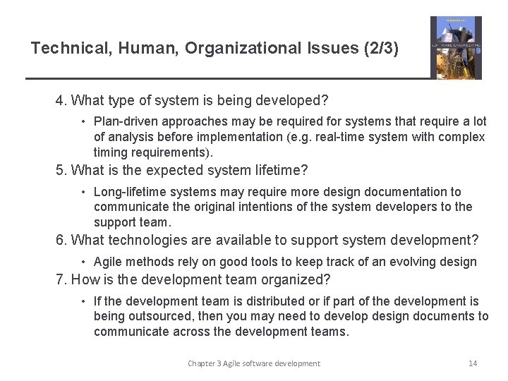 Technical, Human, Organizational Issues (2/3) 4. What type of system is being developed? •