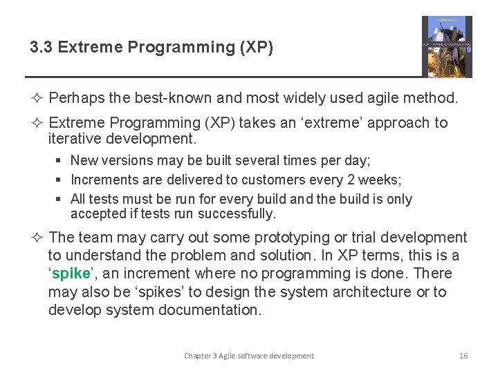 3. 3 Extreme Programming (XP) ² Perhaps the best-known and most widely used agile