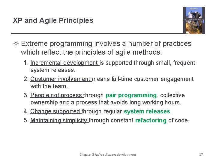 XP and Agile Principles ² Extreme programming involves a number of practices which reflect