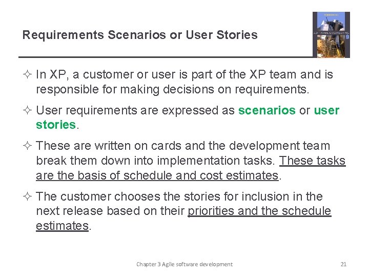 Requirements Scenarios or User Stories ² In XP, a customer or user is part