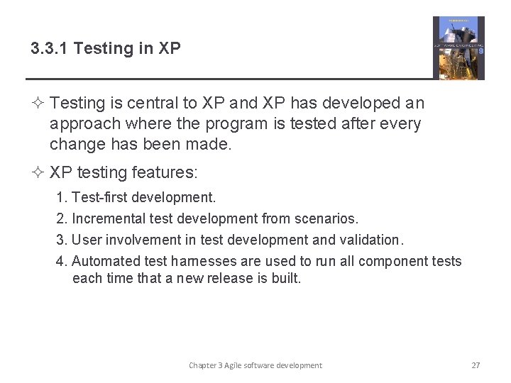 3. 3. 1 Testing in XP ² Testing is central to XP and XP