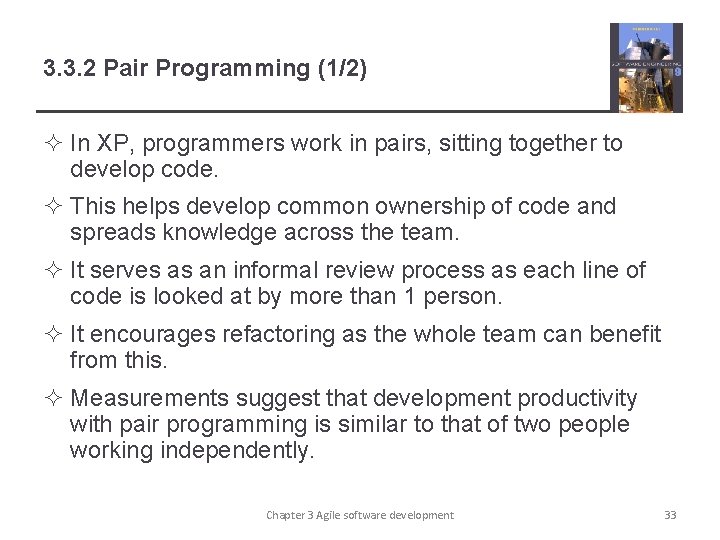 3. 3. 2 Pair Programming (1/2) ² In XP, programmers work in pairs, sitting