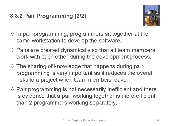 3. 3. 2 Pair Programming (2/2) ² In pair programming, programmers sit together at