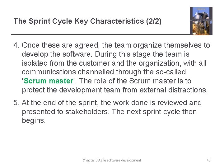 The Sprint Cycle Key Characteristics (2/2) 4. Once these are agreed, the team organize