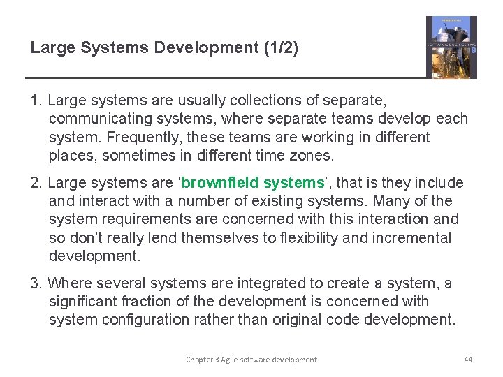 Large Systems Development (1/2) 1. Large systems are usually collections of separate, communicating systems,